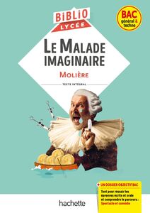 BiblioLycée - Le Malade imaginaire, Molière - BAC 2024