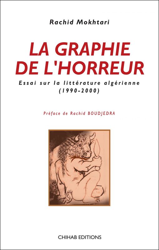 La graphie de l'horreur Essai sur la littérature algérienne (1990-2000)