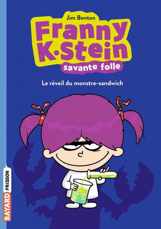 Franny K. Stein, savante folle, Tome 01 Le réveil du monstre-sandwich