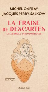 La Fraise de Descartes Anagrammes philosophiques