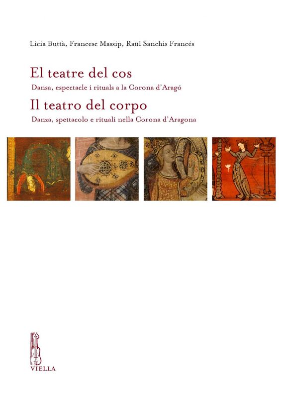 El teatre del cos / Il teatro del corpo Dansa, espectacle i rituals a la Corona d’Aragó / Danza, spettacolo e rituali nella Corona d’Aragona