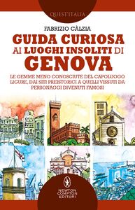 Guida curiosa ai luoghi insoliti di Genova