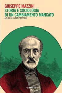 Giuseppe Mazzini Storia e sociologia di un cambiamento mancato