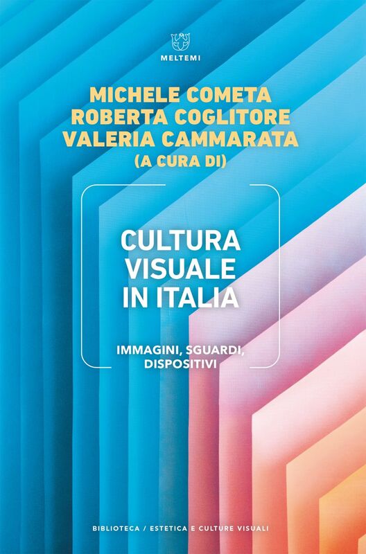Cultura visuale in Italia Immagini, sguardi, dispositivi
