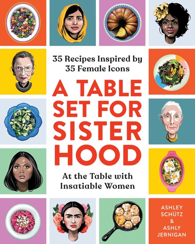 A Table Set for Sisterhood 35 Recipes Inspired by 35 Female Icons