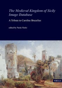 The Medieval Kingdom of Sicily Image Database A Tribute to Caroline Bruzelius