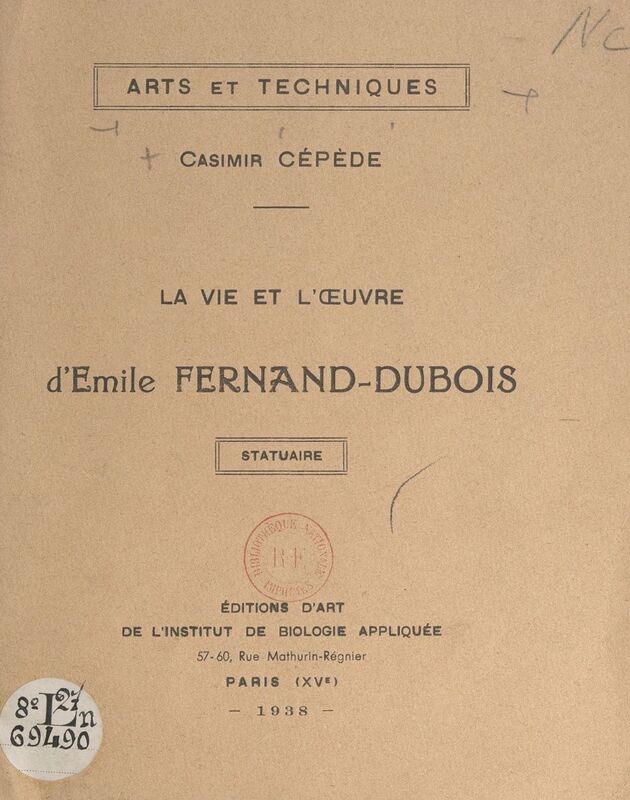 La vie et l'œuvre d'Émile Fernand-Dubois : statuaire