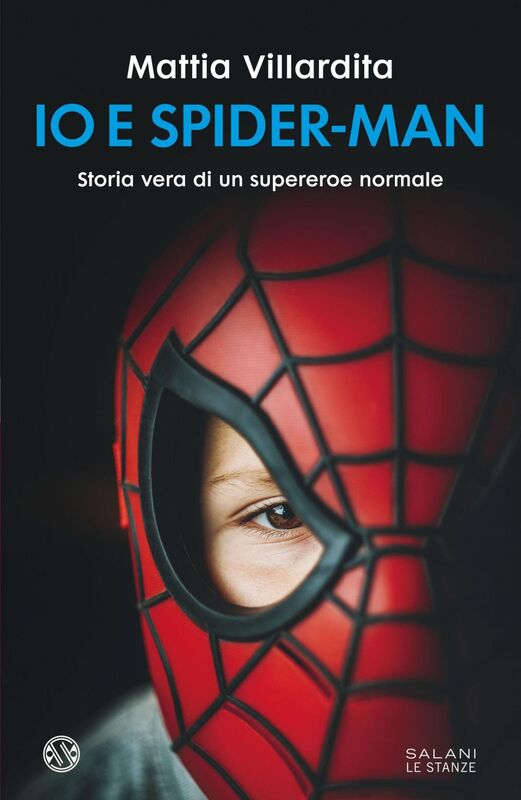 Io e Spider-Man Storia vera di un supereroe normale