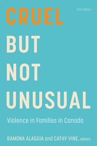 Cruel But Not Unusual Violence in Families in Canada, 3rd Edition