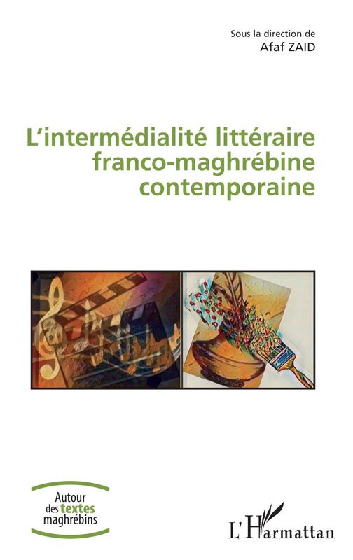 L'intermédialité littéraire franco-maghrébine contemporaine