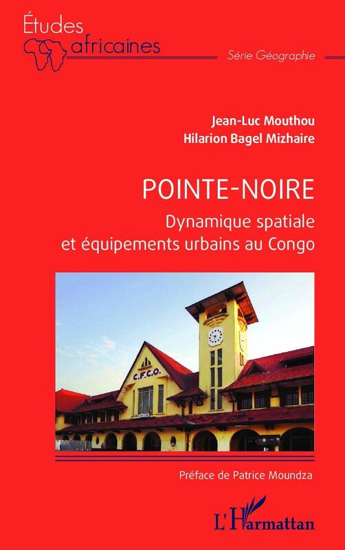 Pointe-Noire Dynamique spatiale et équipements urbains au Congo