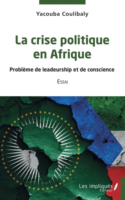 La crise politique en Afrique Problème de leadeurship et de conscience - Essai
