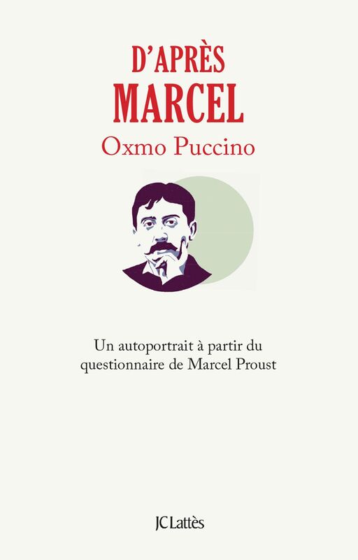 D'après Marcel Un autoportrait à partir du questionnaire de Marcel Proust
