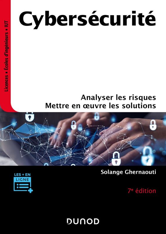 Cybersécurité - 7e éd. Analyser les risques, mettre en oeuvre les solutions