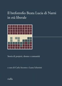 Il brefotrofio Beata Lucia di Narni in età liberale: storia di projetti, donne e comunità