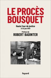 Le procès Bousquet Haute Cour de justice 20-23 juin 1949