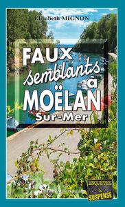 Faux-Semblants à Moëlan-sur-Mer Les OPJ Le Métayer et Guillou - Tome 8