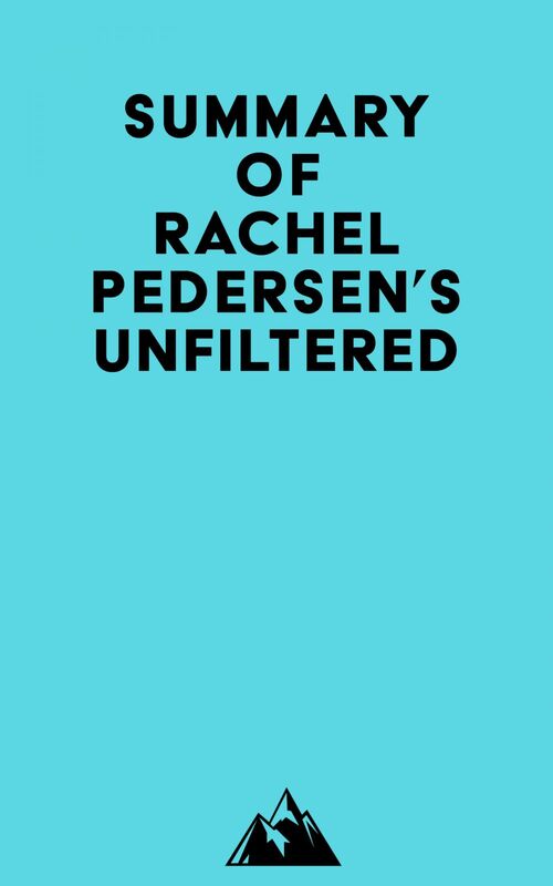Summary of Rachel Pedersen's Unfiltered