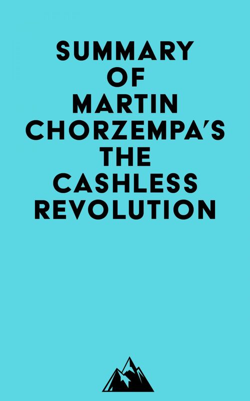 Summary of Martin Chorzempa's The Cashless Revolution