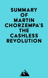 Summary of Martin Chorzempa's The Cashless Revolution