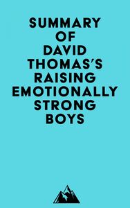 Summary of David Thomas's Raising Emotionally Strong Boys