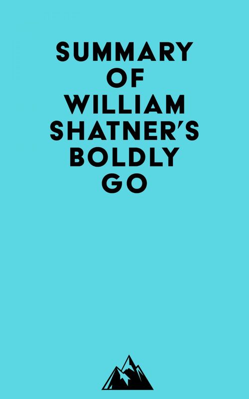 Summary of William Shatner's Boldly Go