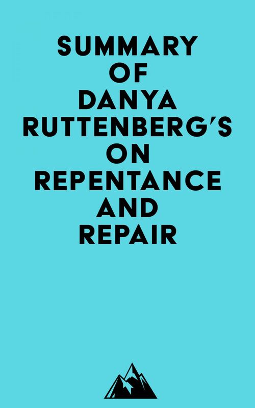 Summary of Danya Ruttenberg's On Repentance And Repair