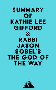 Summary of Kathie Lee Gifford & Rabbi Jason Sobel's The God of the Way