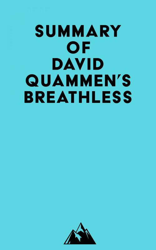 Summary of David Quammen's Breathless