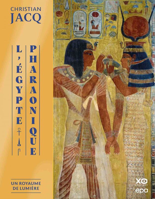 L'Égypte pharaonique Un royaume de lumière