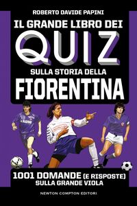 Il grande libro dei quiz sulla storia della Fiorentina