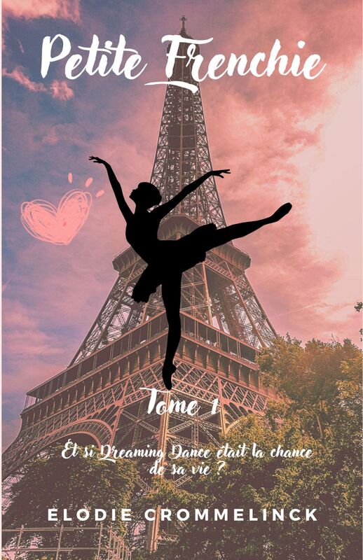 Petite Frenchie, tome 1 Et si Dreaming Dance était la chance de sa vie ?
