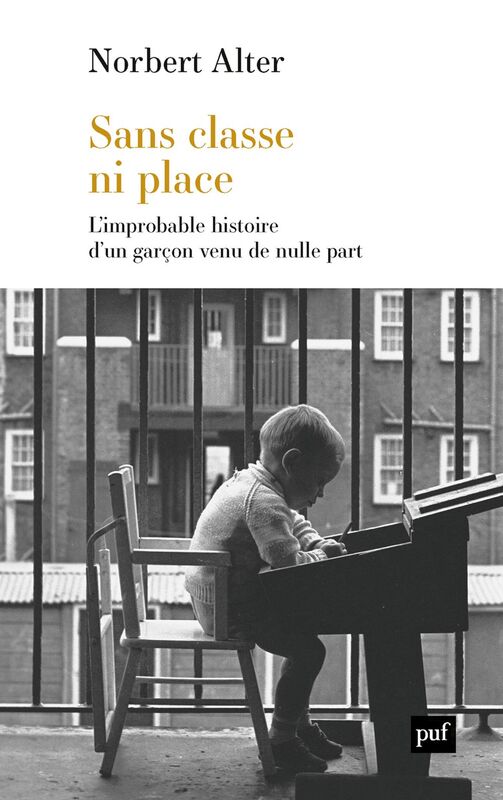 Sans classe ni place L'improbable histoire d'un garçon venu de nulle part