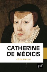 Catherine de Médicis. La légende noire