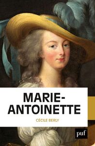 Marie-Antoinette. Une biographie expliquée
