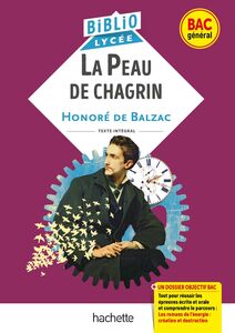 BiblioLycée - La Peau de chagrin, Balzac (BAC 1re générale) - BAC 2024 Parcours : Les romans de l'énergie : création et destruction