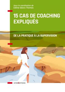 15 cas de coaching expliqués De la pratique à la supervision