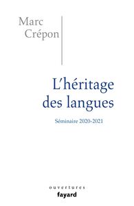 L'héritage des langues Ethique et politique du dire, de l'écrire et du traduire