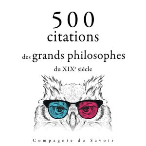 500 citations des grands philosophes du XIXe siècle