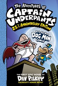 The Adventures of Captain Underpants (Now With a Dog Man Comic!) 25 1/2 Anniversary Edition