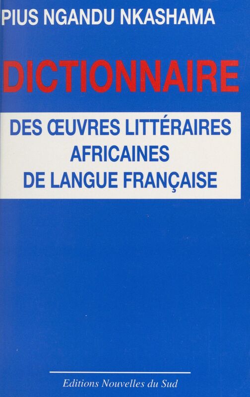 Dictionnaire des œuvres littéraires africaines de langue française