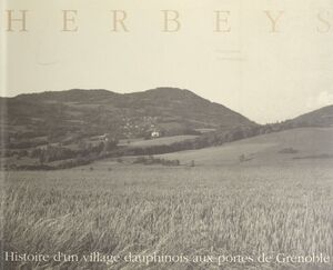 Herbeys Histoire d'un village dauphinois aux portes de Grenoble