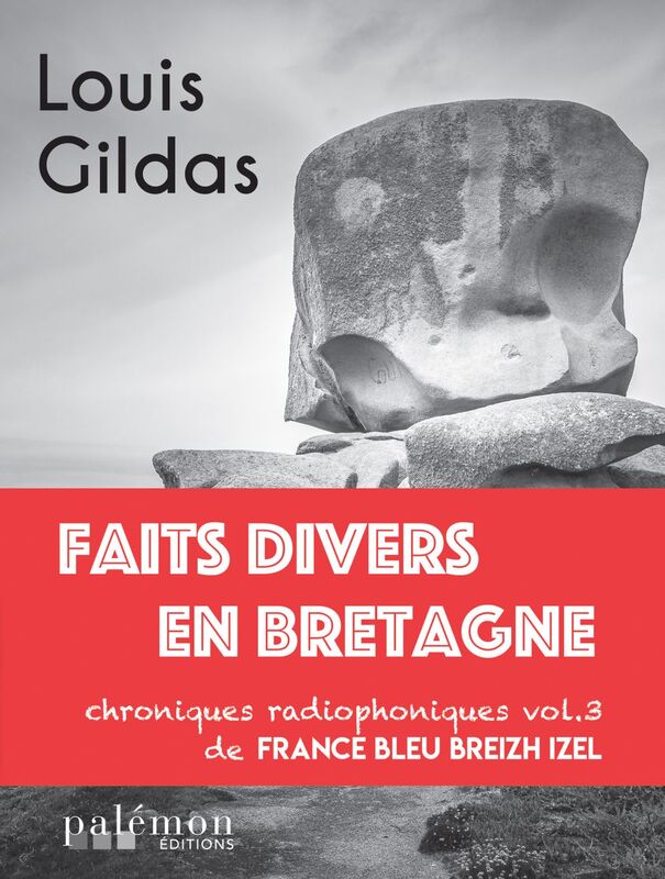 Faits divers en Bretagne - Volume 3 Chroniques radiophoniques de France Bleu Breizh Izel