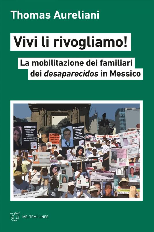Vivi li rivogliamo! La mobilitazione dei familiari dei desaparecidos in Messico