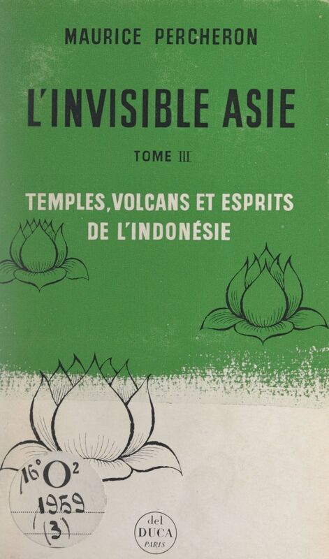 L'invisible Asie (3). Temples, volcans et esprits de l'Indonésie