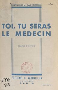 Toi, tu seras le médecin Comédie enfantine