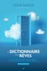 Le dictionnaire des rêves - Édition augmentée Un livre complet sur les rêves et leur signification dans votre vie