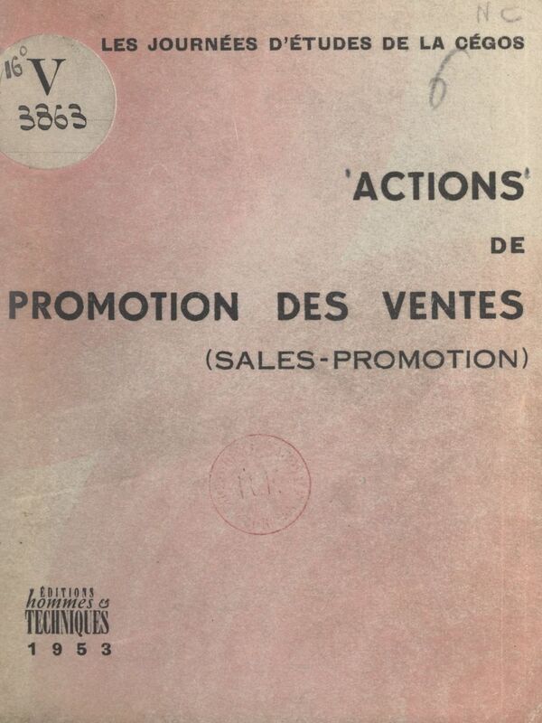 Actions de promotion des ventes (sales promotion) Les journées d'études de la Cégos, 25-26-27 mars 1953