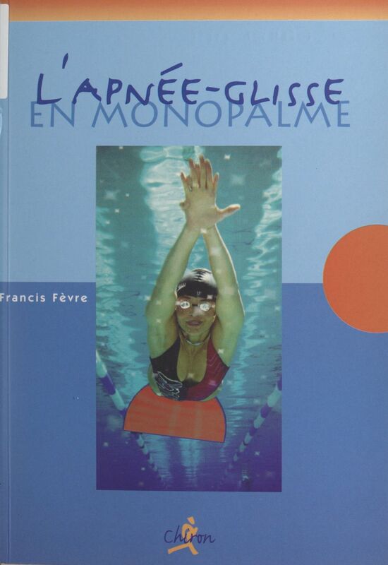 L'apnée-glisse en monopalme Méthode d'entraînement d'apnée dynamique