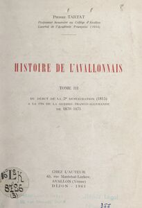 Histoire de l'Avallonnais (3). Du début de la 2e Restauration (1815) à la fin de la guerre franco-allemande de 1870-1871